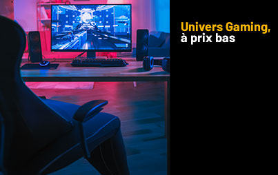 Univers Gaming, à prix bas