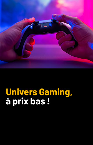 Univers Gaming, à prix bas !