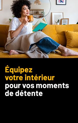 Equipez votre intérieur pour vos moments de détente