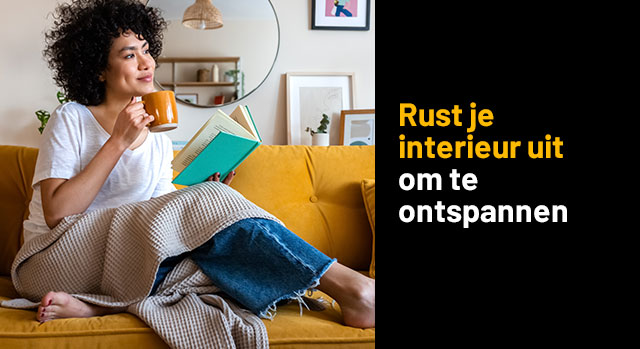 Rust je interieur uit voor al je ontspanningsmomenten