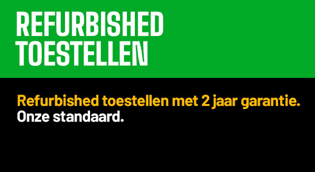 Refurbished toestellen - 2 jaar garantie